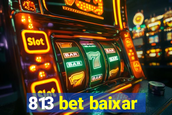 813 bet baixar
